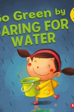 Cover of Go Green by Caring for Water