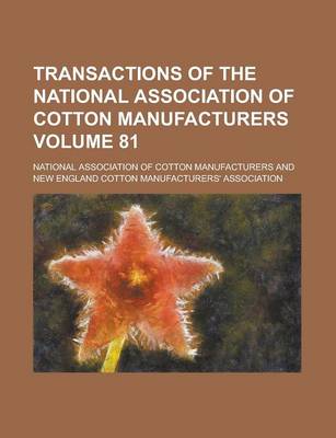 Book cover for Transactions of the National Association of Cotton Manufacturers Volume 81