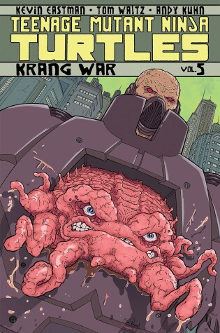 Cover of Teenage Mutant Ninja Turtles Volume 5: Krang War