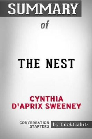 Cover of Summary of The Nest by Cynthia D'Aprix Sweeney