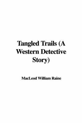 Book cover for Tangled Trails (a Western Detective Story)