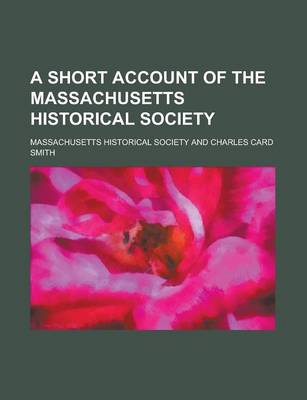 Book cover for A Short Account of the Massachusetts Historical Society