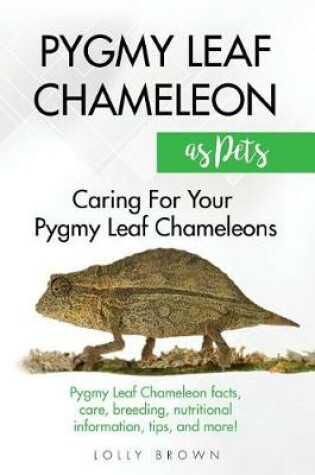 Cover of Pygmy Leaf Chameleons as Pets