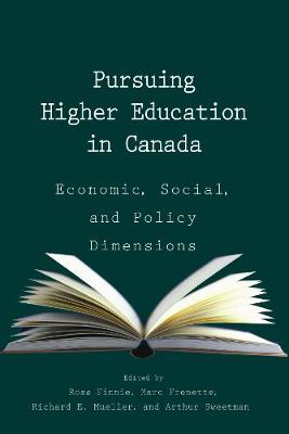 Cover of Pursuing Higher Education in Canada: Economic, Social and Policy Dimensions