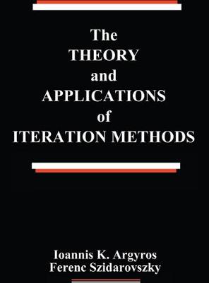 Cover of The Theory and Applications of Iteration Methods