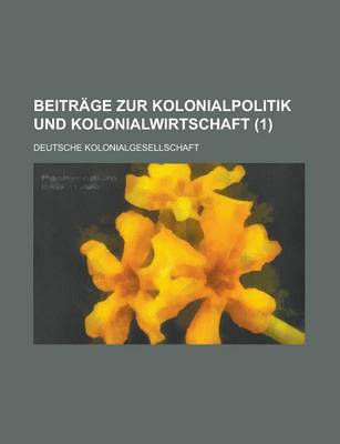 Book cover for Beitrage Zur Kolonialpolitik Und Kolonialwirtschaft (1)