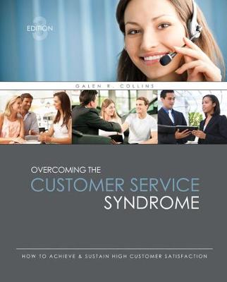 Book cover for Overcoming the Customer Service Syndrome: How to Achieve and Sustain High Customer Satisfaction - eBook