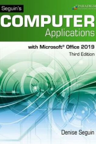 Cover of Seguin's Computer Applications with Microsoft Office 365, 2019