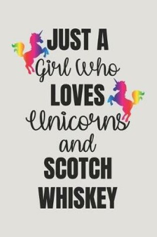 Cover of Just a Girl Who Loves Unicorns and Scotch Whiskey