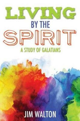 Cover of Living By the Spirit