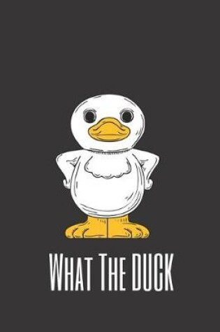 Cover of What The Duck