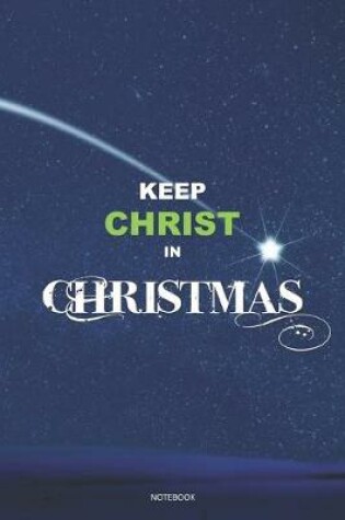 Cover of Keep Christ in CHRISTMAS Notebook