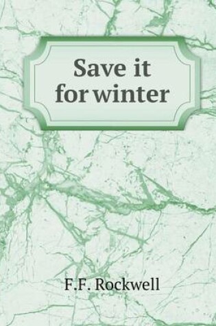 Cover of Save it for winter