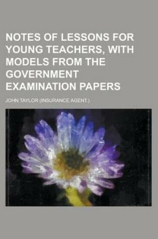 Cover of Notes of Lessons for Young Teachers, with Models from the Government Examination Papers