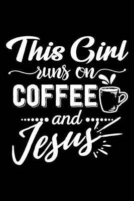 Book cover for This girl runs on coffee and Jesus