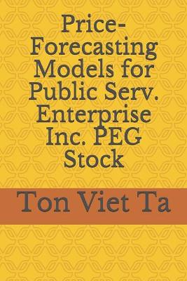 Book cover for Price-Forecasting Models for Public Serv. Enterprise Inc. PEG Stock