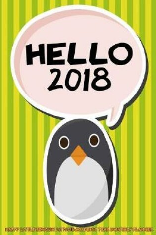 Cover of Hello 2018- Happy Little Penguin 2017-2018 Academic Year Monthly Planner