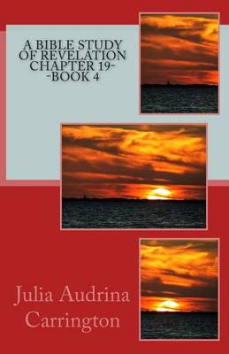 Book cover for A Bible Study of Revelation Chapter 19--Book 4