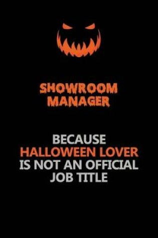 Cover of Showroom Manager Because Halloween Lover Is Not An Official Job Title