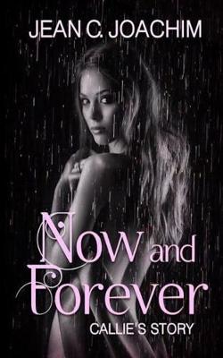 Book cover for Now and Forever, Callie's Story - Special Edition