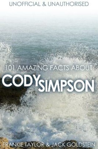 Cover of 101 Amazing Facts about Cody Simpson