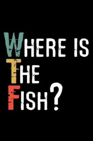 Cover of Where is The Fish ?