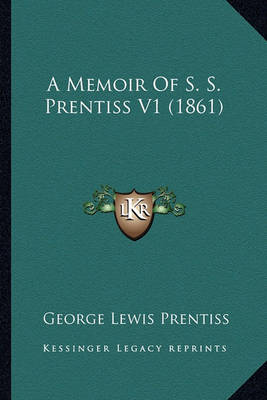 Book cover for A Memoir of S. S. Prentiss V1 (1861) a Memoir of S. S. Prentiss V1 (1861)
