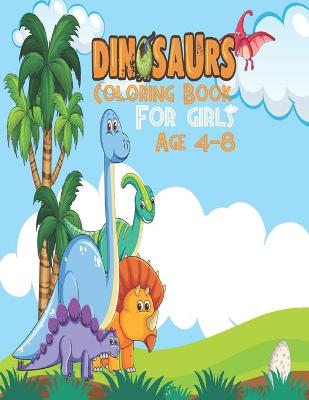 Book cover for Dinosaurs Coloring Book For Girls Age 4-8