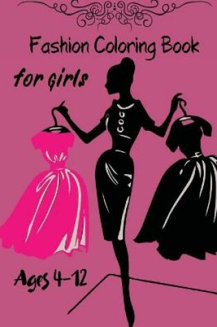 Cover of Fashion Coloring Book for Girls Ages 4-12