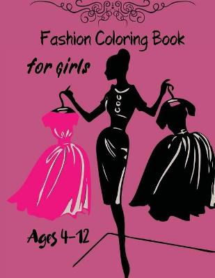 Book cover for Fashion Coloring Book for Girls Ages 4-12