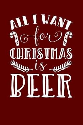 Book cover for All I Want For Christmas Is Beer