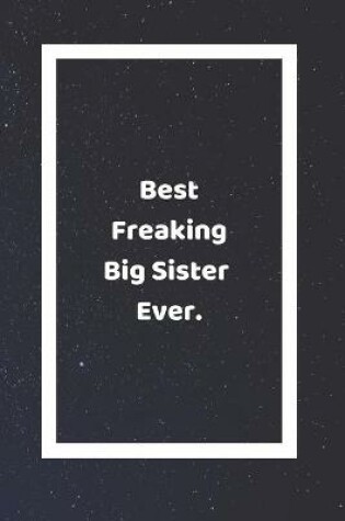 Cover of Best Freaking Big Sister Ever
