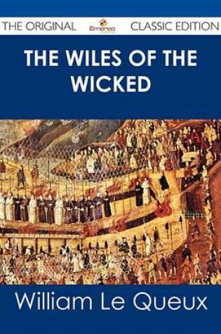 Cover of The Wiles of the Wicked - The Original Classic Edition
