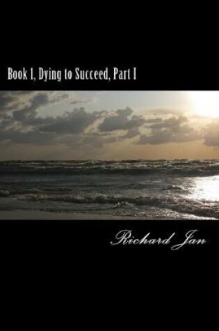 Cover of Book 1, Dying to Succeed, Part I