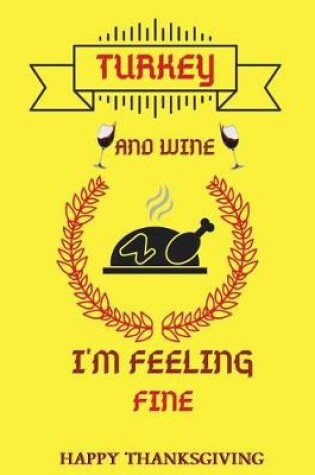 Cover of Turkey and wine I'm feeling fine
