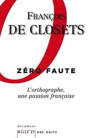 Cover of Zero Faute. L'Orthographe, Une Passion Francaise