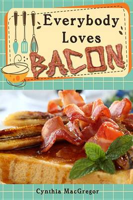 Book cover for Everybody Loves Bacon