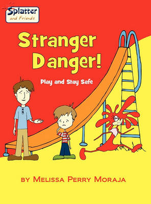 Book cover for Stranger Danger! Play and Stay Safe-Splatter and Friends