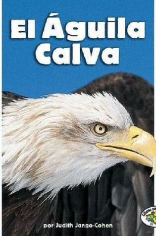Cover of El Aguila Calva (the Bald Eagle)