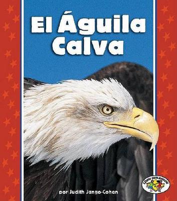 Book cover for El Aguila Calva (the Bald Eagle)