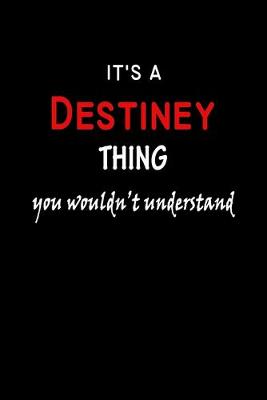 Book cover for It's a Destiney Thing You Wouldn't Understandl