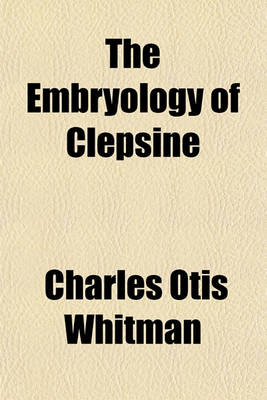 Book cover for The Embryology of Clepsine