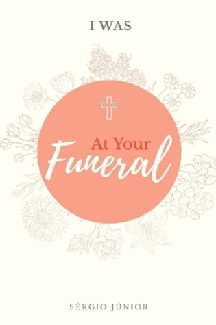 Cover of I Was at Your Funeral