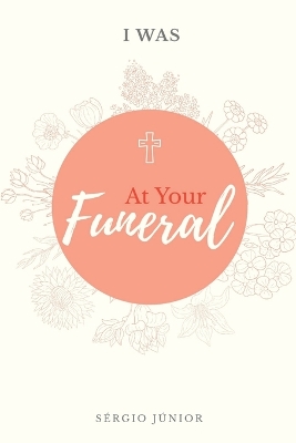 Book cover for I Was at Your Funeral