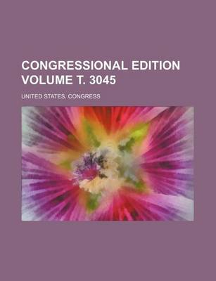 Book cover for Congressional Edition Volume . 3045