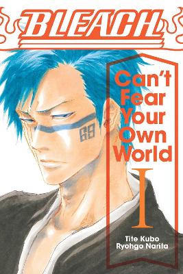 Cover of Bleach: Can't Fear Your Own World, Vol. 1