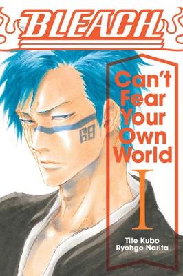 Book cover for Bleach: Can't Fear Your Own World, Vol. 1