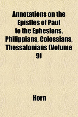 Book cover for Annotations on the Epistles of Paul to the Ephesians, Philippians, Colossians, Thessalonians (Volume 9)