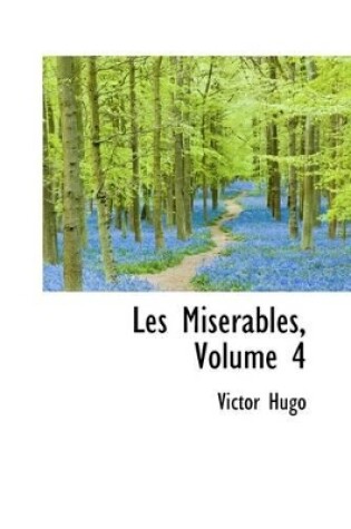 Cover of Les Miserables, Volume 4