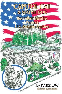 Book cover for Capitol Cat & Watch Dog Succulent Sleuths Protect U.S. Botanic Garden